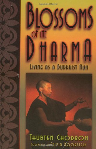 Blossoms of the Dharma: Living as a Buddhist Nun