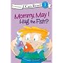 Mommy, May I Hug the Fish?: Biblical Values (I Can Read!)