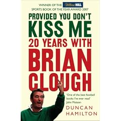 Provided You Don't Kiss Me: 20 Years with Brian Clough