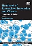 Handbook of research on innovation and clusters : cases and policies