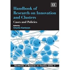Handbook of Research on Innovation and Clusters: Cases and Policies (Handbooks of Research on Clusters Series)