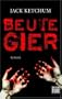 Beutegier: Roman