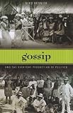 Gossip and the Everyday Production of Politics   [GOSSIP & THE EVERYDAY PROD OF] [Paperback]