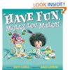 Have Fun, Molly Lou Melon