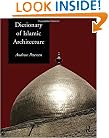 Dictionary of Islamic Architecture