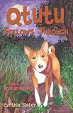 Qtutu Follows Through: Tales of an African Basenji