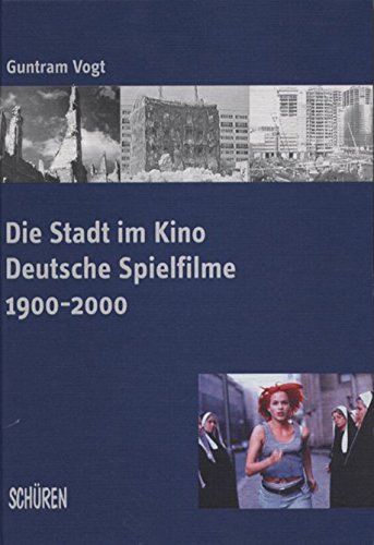 Die Stadt im Kino: Deutsche Spielfilme 1900-2000 (German Edition)
