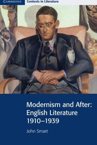 Modernism and After: English Literature 1910-1939 (Cambridge Contexts in Literature)