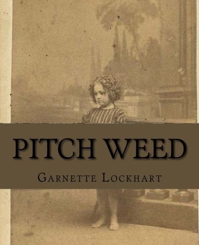 Pitch Weed (A Chronicle of Kings) (Volume 1)