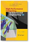 High Performance Computing in Science and Engineering ' 08: Transactions of the High Performance Computing Center, Stuttgart (HLRS) 2008