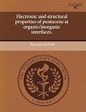 Electronic and structural properties of pentacene at organic/inorganic interfaces.