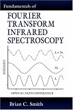 Fundamentals of Fourier Transform Infrared Spectroscopy