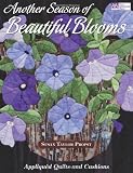 Another Season of Beautiful Blooms: Appliqued Quilts and Cushions (That Patchwork Place)
