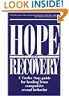 Hope and Recovery: A Twelve Step Guide for Healing From Compulsive Sexual Behavior