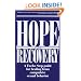 Hope and Recovery: A Twelve Step Guide for Healing From Compulsive Sexual Behavior
