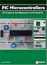 PIC Microcontrollers: 50 Projects for Beginners & Experts: 50 Projects for Beginners and Experts