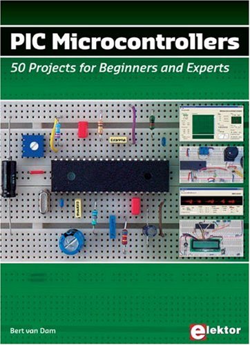 PIC Microcontrollers: 50 Projects for Beginners & Experts: 50 Projects for Beginners and Experts