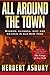 All Around the Town: Murder, Scandal, Riot and Mayhem in Old New York (Adrenaline Classics)