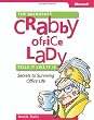 The Microsoft Crabby Office Lady Tells It Like It Is: Secrets to Surviving Office Life