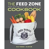 The Feed Zone Cookbook: Fast and Flavorful Food for Athletes