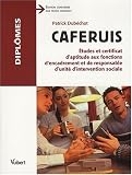 CAFERUIS : Etudes et certificat d aptitude aux fonctions d encadrement et de responsable d unité d intervention sociale