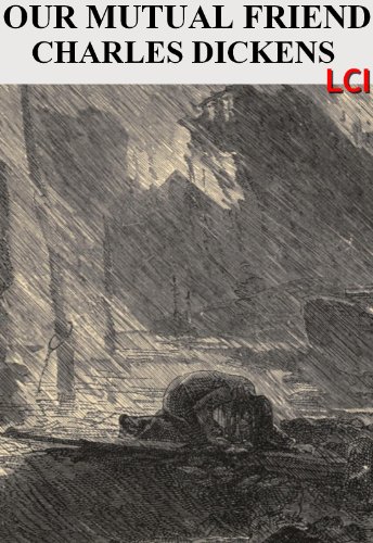 Our Mutual Friend (Illustrated, complete and with the original illustrations)