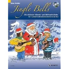 Jingle Bells: Die sch�nsten Advents- und Weihnachtslieder f�r 1-3 Gitarren und/oder Melodieinstrumente in C. 1-3 Gitarren (Melodieinstrumente in C ad ... und/oder Melodieinstrumente in C ad lib