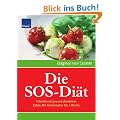 Die SOS-Di�t: Schnell und gesund abnehmen. Extra: Mit Abnehmplan f�r 1 Woche