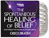 Review Nightingale Conant  / The Spontaneous Healing of Belief: Shattering the Paradigm of False Limits by Gregg Braden (Nightingale Conant)