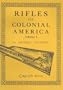 Rifles of Colonial America (Longrifle Series)