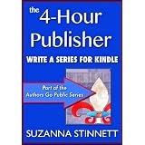 The 4-Hour Publisher - Why writing a series is important (Authors Go Public) ~ Suzanna Stinnett