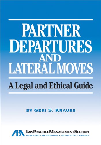 Partner Departures and Lateral Moves: A Legal and Ethical Guide