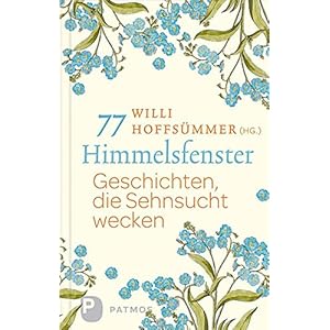 77 Himmelsfenster - Geschichten, die Sehnsucht werden