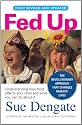 Fed Up: Understanding How Food Affects Your Child and What You Can Do About It