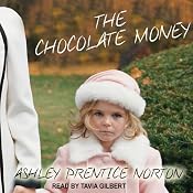 The Chocolate Money | [Ashley Prentice Norton]