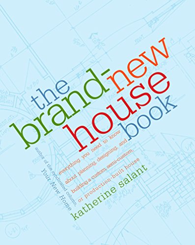 the brand new house book everything you need to know about planning designing and building a custom semi custom