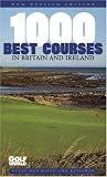 1000 Best Courses in Britain and Ireland (Golf World Guides)