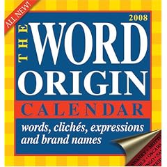 The Word Origin: 2008 Day-to-Day Calendar