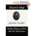 John Huss: His Life, Teachings and Death After Five Hundred Years