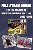 Full steam ahead : for the railways of Northern England & Scotland 2010-2011