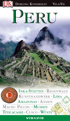 Peru: Inka-Stätten. Regenwald. Kunsthandwerk. Lima. Amazonas. Anden. Machu Picchu. Museen. Titicacasee. Cusco. Wüste