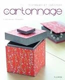 Achat livre Décoration et bricolage : Le cartonnage, techniques et créations