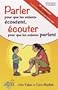 Parler pour que les enfants �coutent, �couter pour que les enfants parlent