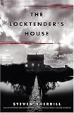 The Locktender's House: A Novel