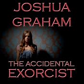 The Accidental Exorcist | [Joshua Graham]