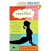 Yoga Bitch: One Woman's Quest to Conquer Skepticism, Cynicism, and Cigarettes on the Path to  Enlightenment