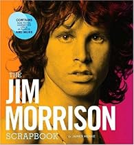The Jim Morrison Scrapbook The Jim Morrison Scrapbook
