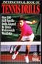International Book of Tennis Drills: Over 100 Skill-Specific Drills Adopted by Tennis Professionals Worldwide