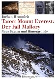 Tatort Mount Everest: Der Fall Mallory