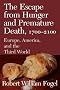 The Escape from Hunger and Premature Death, 1700-2100: Europe, America, and the Third World